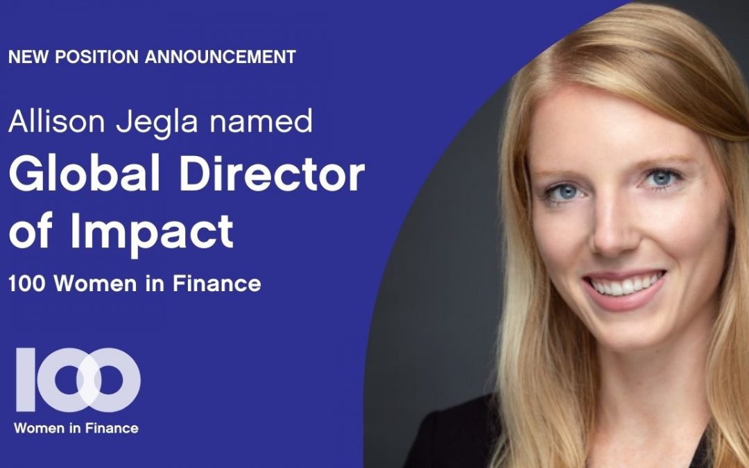 Allison Jegla Named Global Director of Impact, 100 Women in Finance