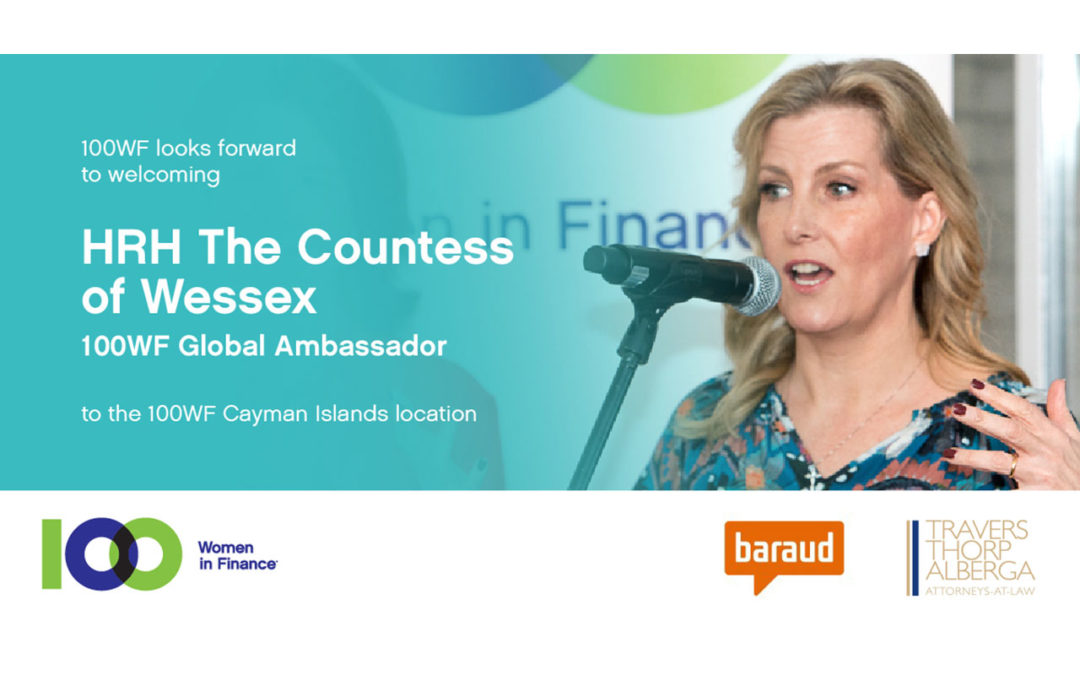 100 Women in Finance’s Global Ambassador HRH The Countess of Wessex to Visit the Cayman Islands