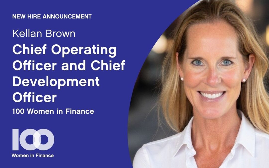 Kellan Brown Joins 100 Women in Finance as Chief Operating Officer/Chief Development Officer