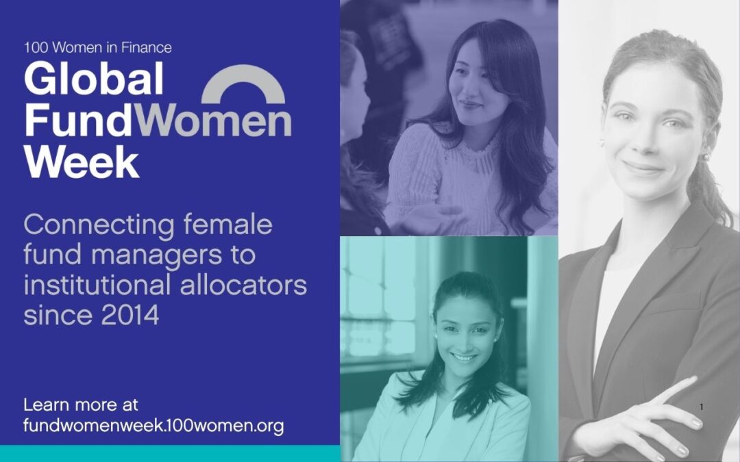 100 Women in Finance Announces 2025 Global FundWomen Week, Connecting Female Fund Managers and Leading Institutional Allocators