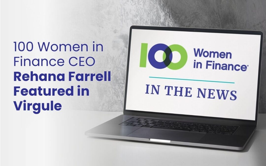 100 Women in Finance CEO Rehana Farrell Featured in Virgule