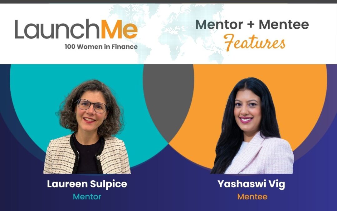 Mentor + Mentee Features: Yashaswi Vig and Laureen Sulpice